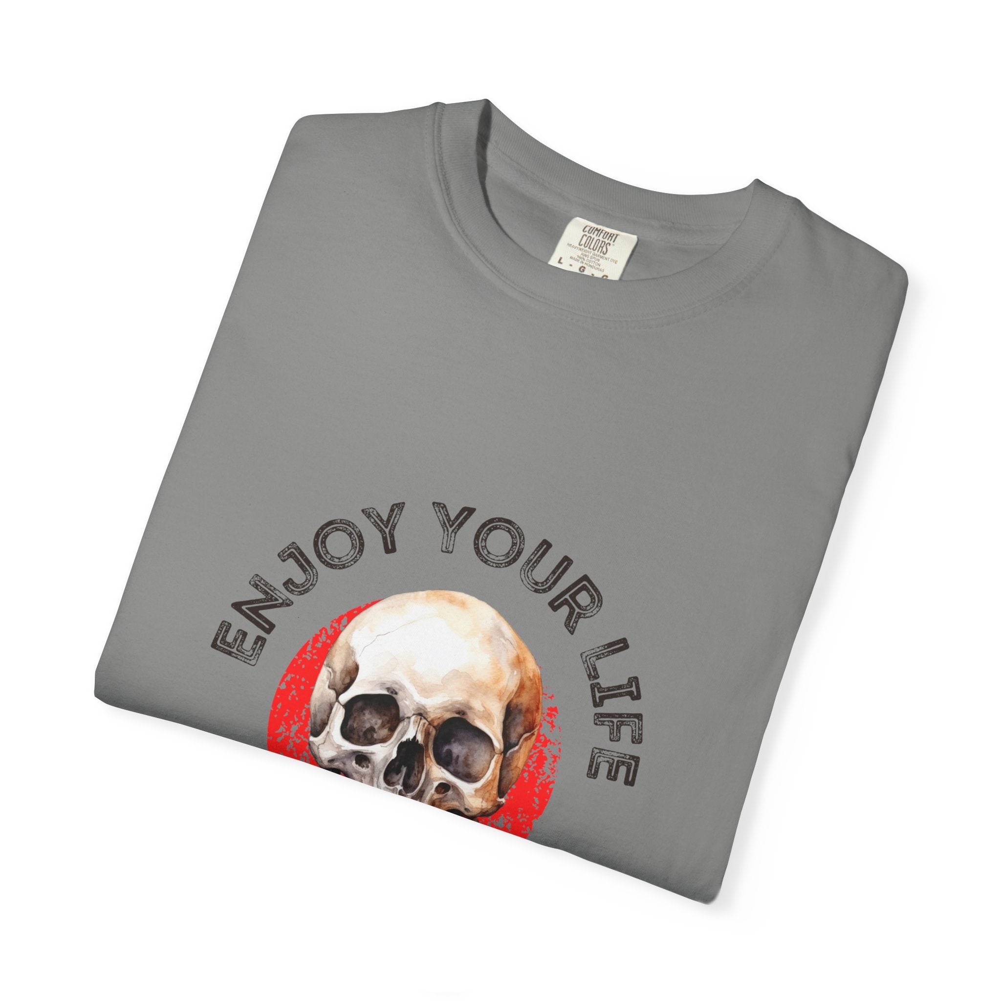 Skull Graphic T-Shirt, Enjoy Your Life Tee, Unisex Casual Shirt, Alternative Fashion, Edgy Gift for Halloween, Summer Wardrobe
