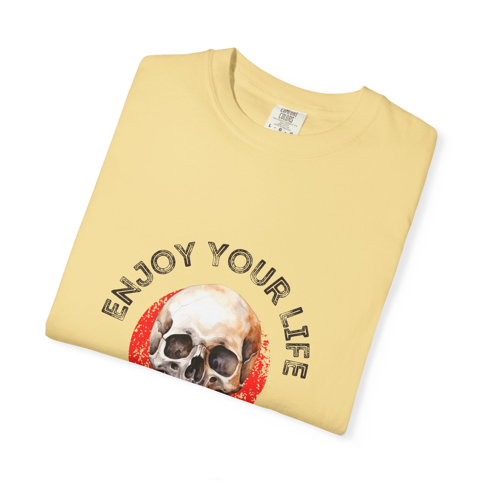 Skull Graphic T-Shirt, Enjoy Your Life Tee, Unisex Casual Shirt, Alternative Fashion, Edgy Gift for Halloween, Summer Wardrobe