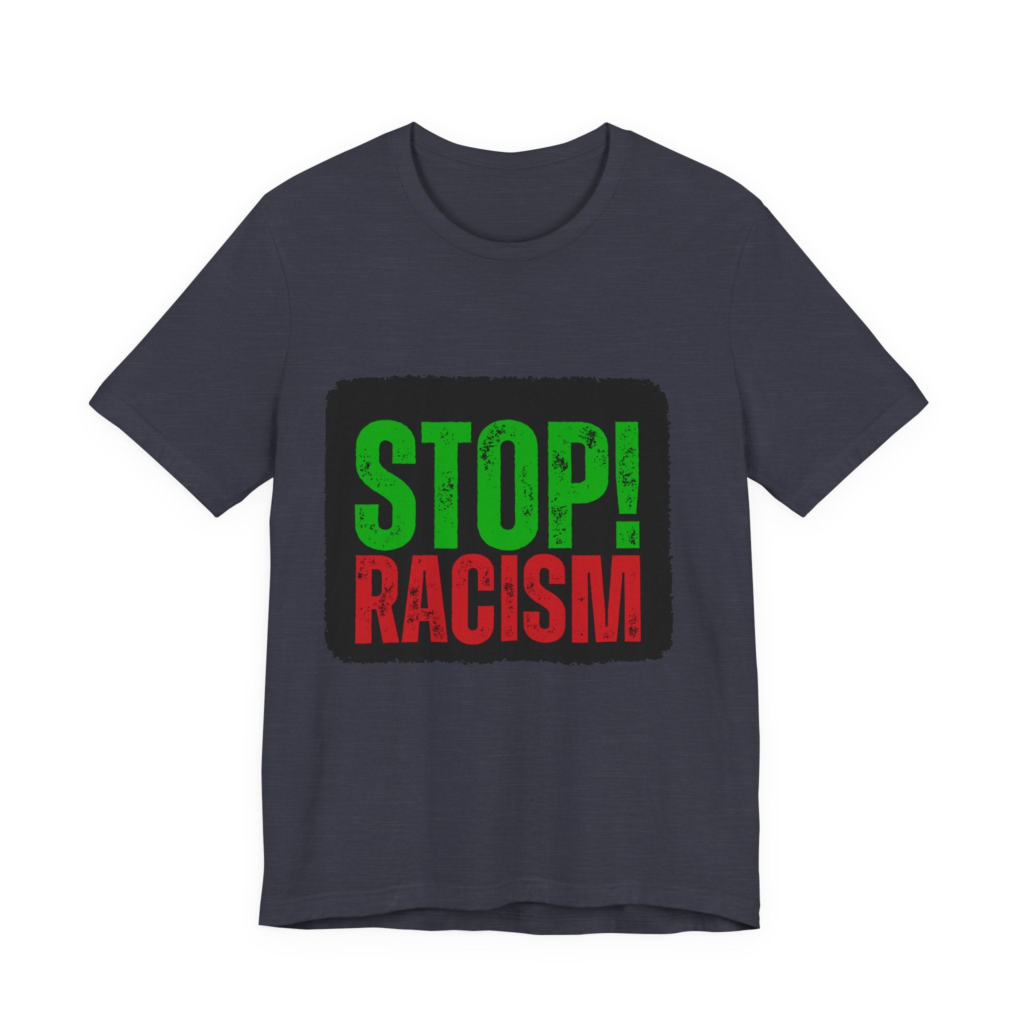 Stop Racism Unisex Tee | Social Justice Shirt, Activism Apparel, Everyday Wear, Gift for Advocates, Awareness Clothing