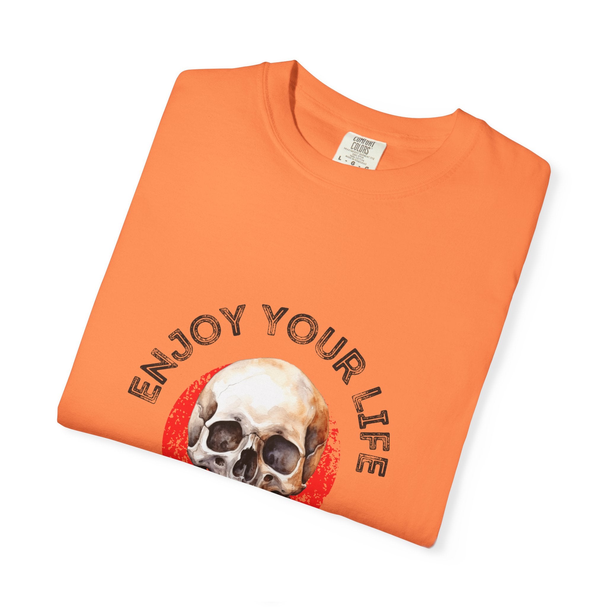 Skull Graphic T-Shirt, Enjoy Your Life Tee, Unisex Casual Shirt, Alternative Fashion, Edgy Gift for Halloween, Summer Wardrobe