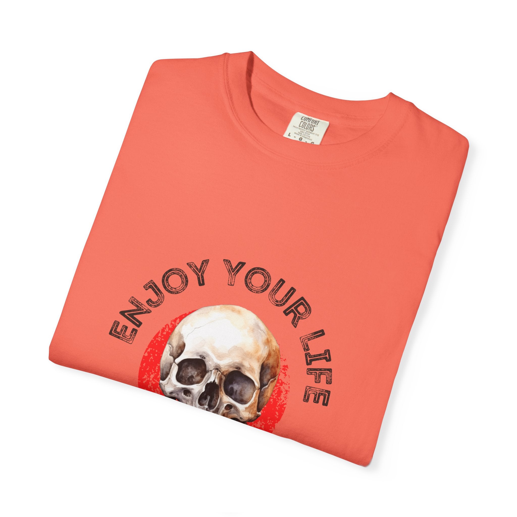 Skull Graphic T-Shirt, Enjoy Your Life Tee, Unisex Casual Shirt, Alternative Fashion, Edgy Gift for Halloween, Summer Wardrobe