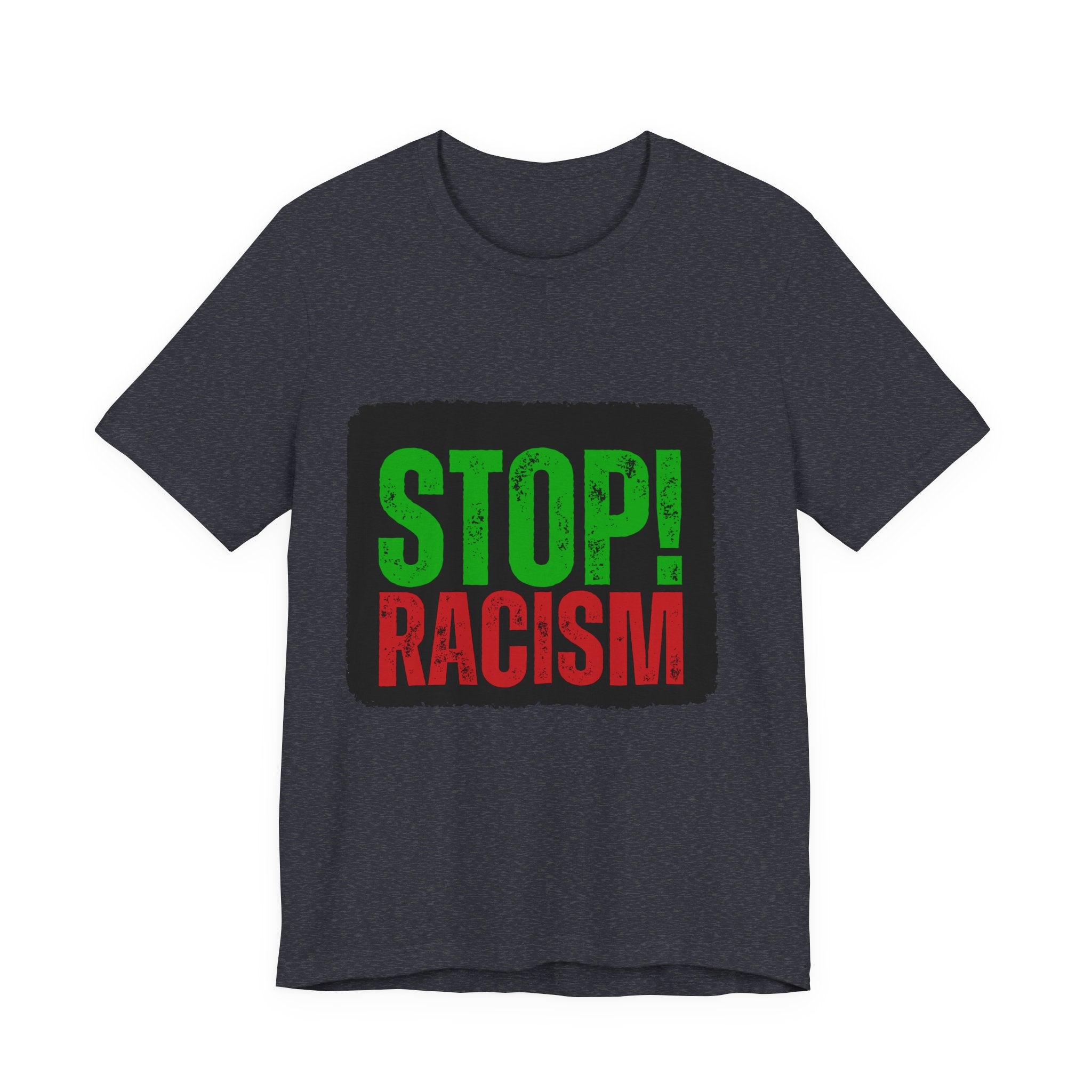 Stop Racism Unisex Tee | Social Justice Shirt, Activism Apparel, Everyday Wear, Gift for Advocates, Awareness Clothing