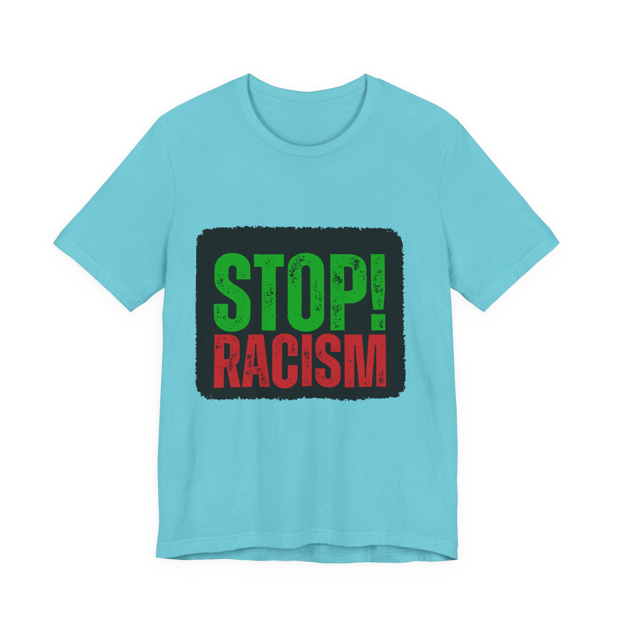 Stop Racism Unisex Tee | Social Justice Shirt, Activism Apparel, Everyday Wear, Gift for Advocates, Awareness Clothing