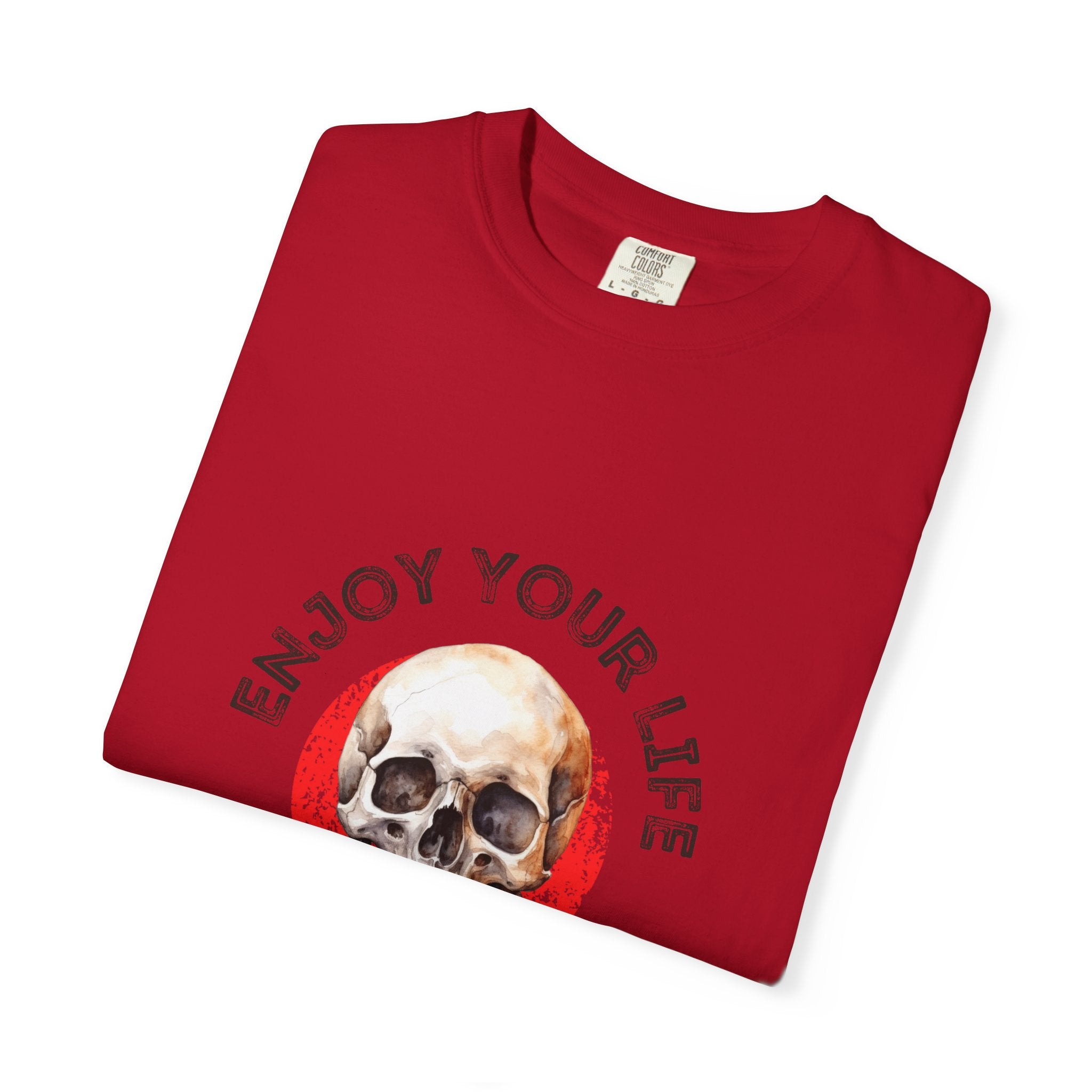 Skull Graphic T-Shirt, Enjoy Your Life Tee, Unisex Casual Shirt, Alternative Fashion, Edgy Gift for Halloween, Summer Wardrobe