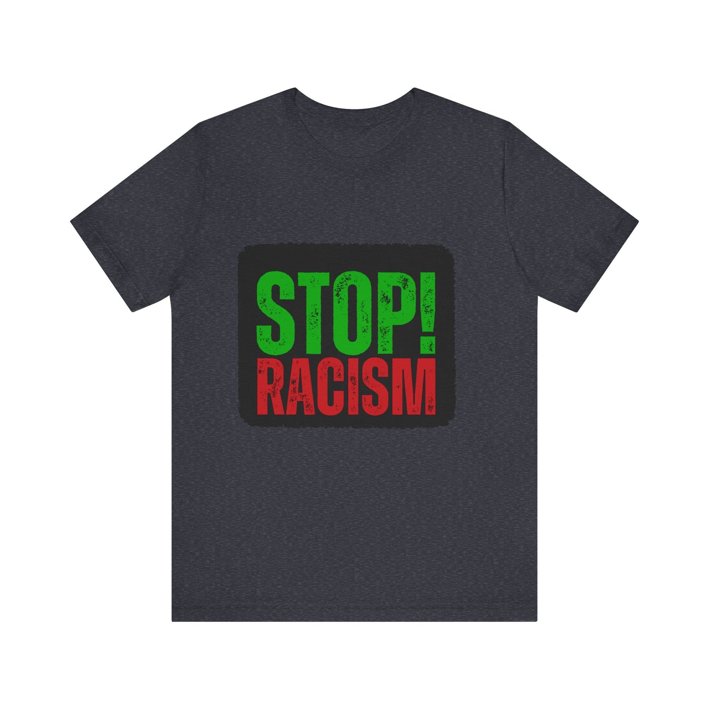 Stop Racism Unisex Tee | Social Justice Shirt, Activism Apparel, Everyday Wear, Gift for Advocates, Awareness Clothing