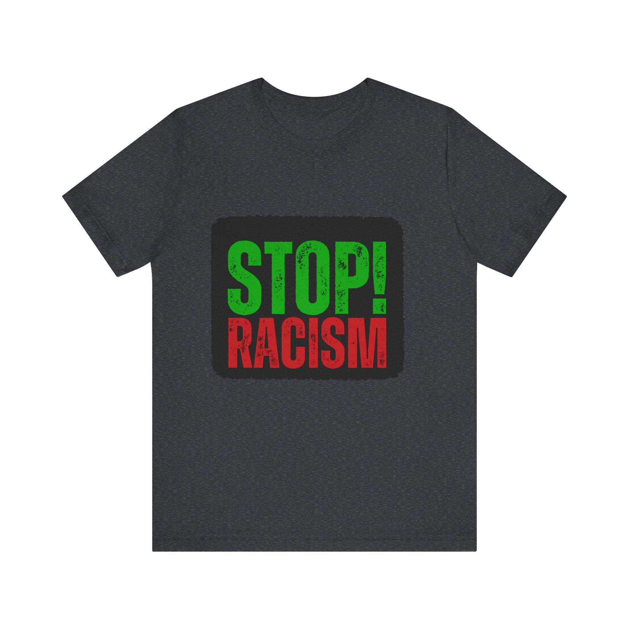 Stop Racism Unisex Tee | Social Justice Shirt, Activism Apparel, Everyday Wear, Gift for Advocates, Awareness Clothing