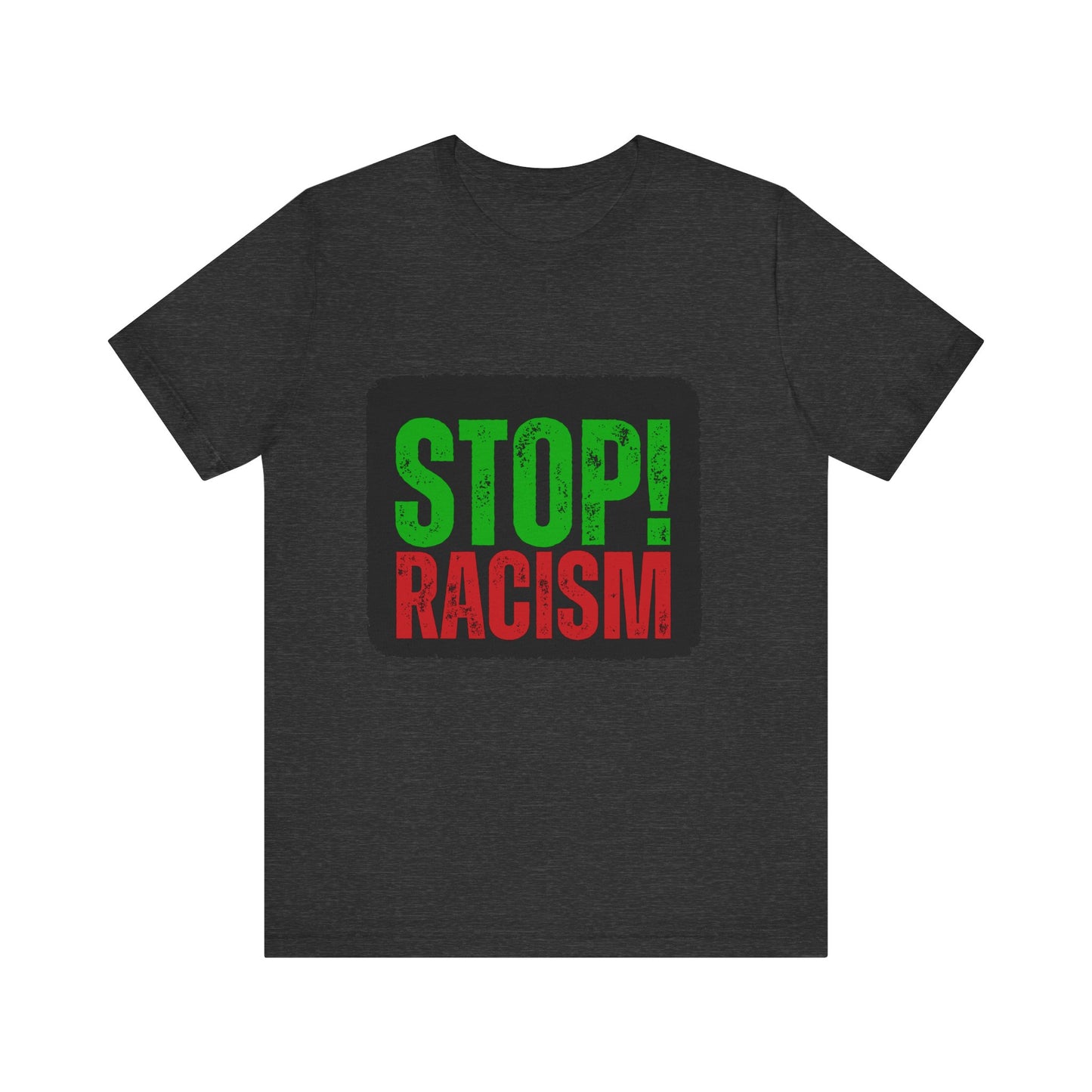 Stop Racism Unisex Tee | Social Justice Shirt, Activism Apparel, Everyday Wear, Gift for Advocates, Awareness Clothing