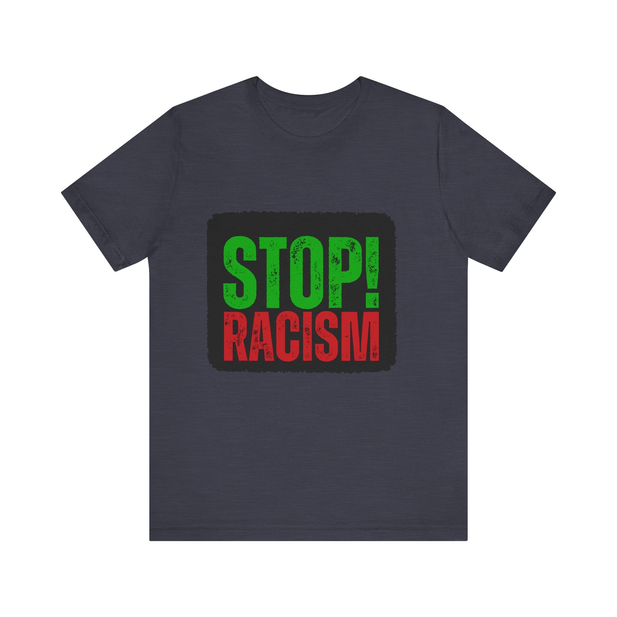 Stop Racism Unisex Tee | Social Justice Shirt, Activism Apparel, Everyday Wear, Gift for Advocates, Awareness Clothing